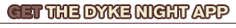 Stay Connected with Dyke Night